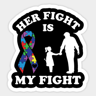 Her Fight Is My Fight Autism Awareness Dad Daughter Sticker